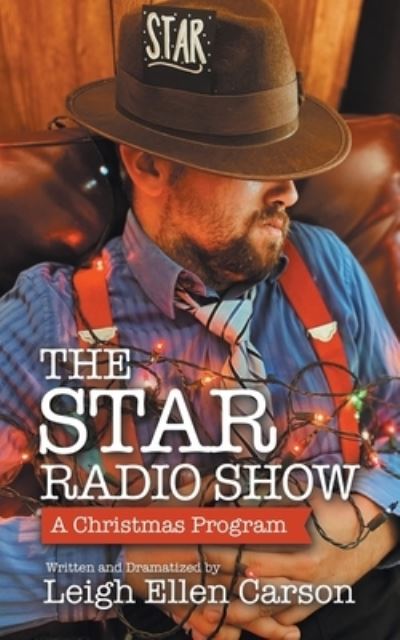 Star Radio Show - Leigh Ellen Carson - Books - Author Solutions, LLC - 9781664278097 - October 20, 2022