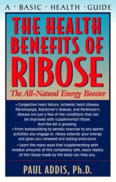 Cover for Paul Addis · The Health Benefits of Ribose: The All-Natural Energy Booster (Hardcover Book) (2007)