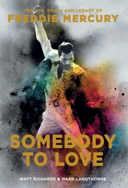 Cover for Matt Richards · Somebody to Love: The Life, Death, and Legacy of Freddie Mercury (Paperback Bog) (2018)