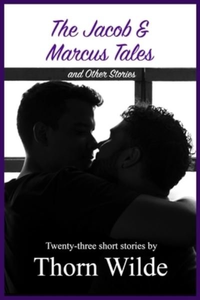 Thorn Wilde · The Jacob & Marcus Tales and Other Stories (Paperback Book) (2019)