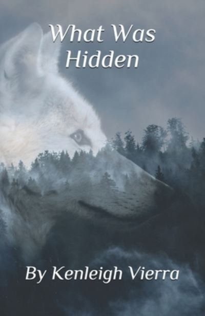 Cover for Kenleigh Gabrielle Vierra · What Was Hidden (Paperback Book) (2019)
