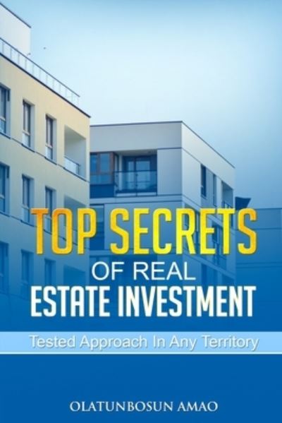 T?? Secrets ?f R??l ??t?t? Investment - Olatunbosun Amao - Książki - Independently Published - 9781696453097 - 29 września 2019