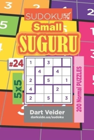 Sudoku Small Suguru - 200 Normal Puzzles 5x5 (Volume 24) - Dart Veider - Livros - Independently Published - 9781703427097 - 28 de outubro de 2019