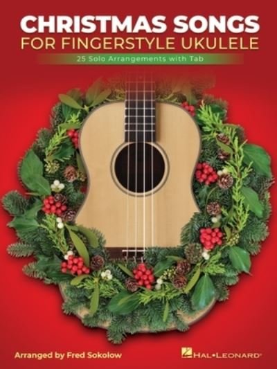 Christmas Songs for Solo Fingerstyle Ukulele - Fred Sokolow - Annan - Leonard Corporation, Hal - 9781705139097 - 1 oktober 2021