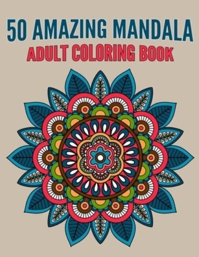 Cover for Gift Aero · 50 Amazing Mandala Adult Coloring Book (Taschenbuch) (2019)