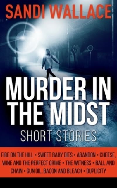 Murder in the Midst - Sandi Wallace - Books - Blurb - 9781715448097 - December 21, 2021