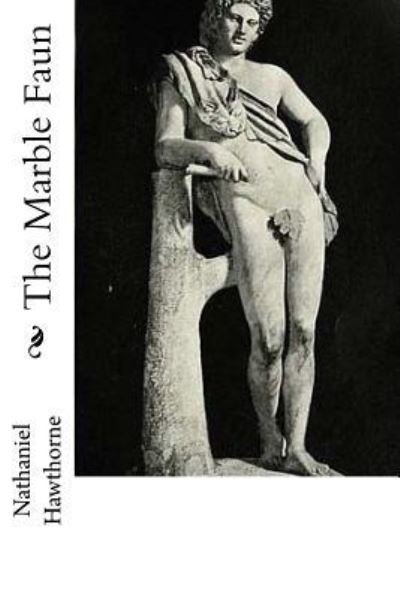 Cover for Nathaniel Hawthorne · The Marble Faun (Paperback Bog) (2018)