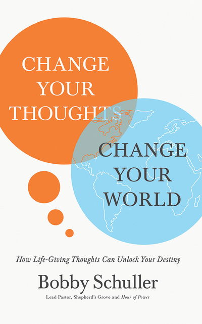 Cover for Bobby Schuller · Change Your Thoughts Change Your World (Audiobook (CD)) (2019)