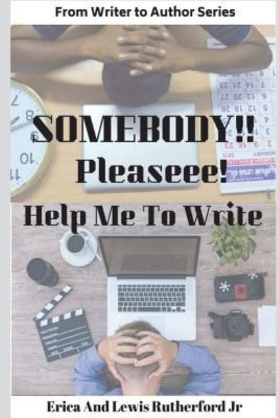 Cover for Erica a Rutherford · Somebody!! Pleaseee!!! Help Me to Write! (Paperback Book) (2018)