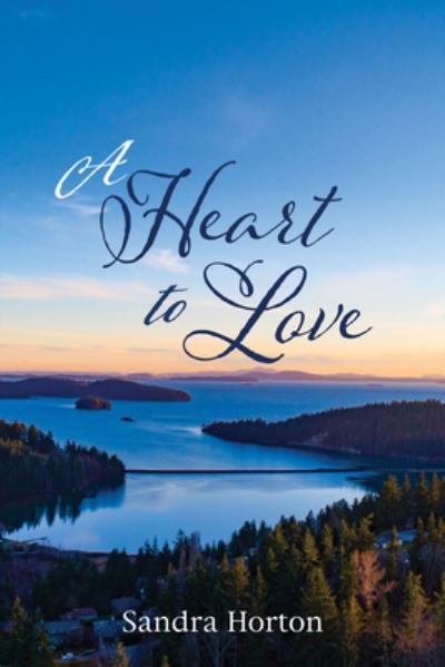 Cover for Sandra Horton · A Heart to Love (Hardcover Book) (2020)