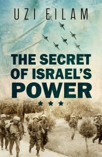 Cover for Uzi Eilam · The Secret of Israel's Power (Paperback Bog) (2018)