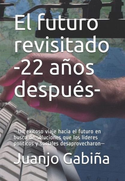 El Futuro Revisitado -22 a - Gabi - Bøger - Independently Published - 9781731150097 - 8. november 2018
