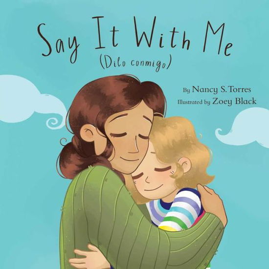 Cover for Torres, Nancy S. (Nancy S. Torres) · Say it with Me (Dilo Conmigo) (Hardcover Book) (2022)