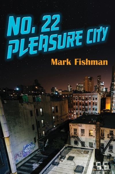 Cover for Mark Fishman · No. 22 Pleasure City - World Prose (Pocketbok) (2018)
