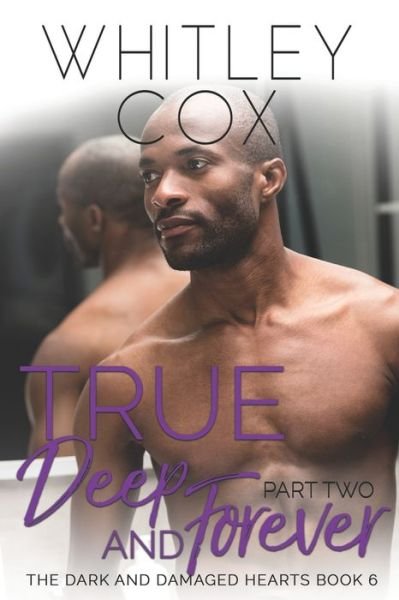 Cover for Whitley Cox · True, Deep and Forever (Paperback Book) (2018)