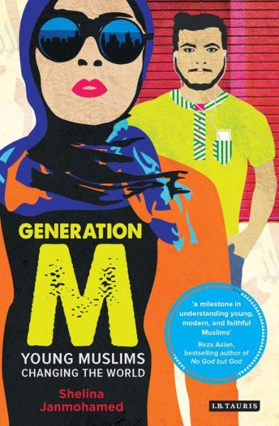 Cover for Shelina Janmohamed · Generation M: Young Muslims Changing the World (Paperback Book) (2016)