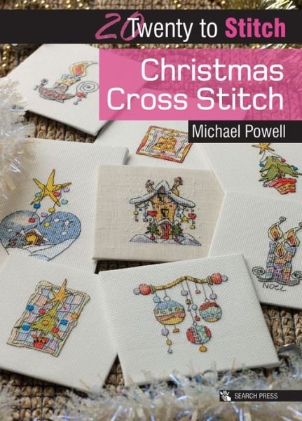 20 to Stitch: Christmas Cross Stitch - Twenty to Make - Michael Powell - Books - Search Press Ltd - 9781782215097 - July 17, 2017