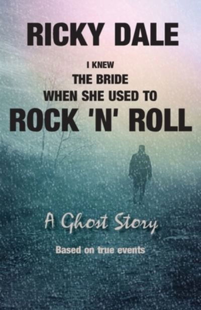 Cover for Ricky Dale · I knew the bride when she used to rock 'n' roll (Paperback Book) (2021)