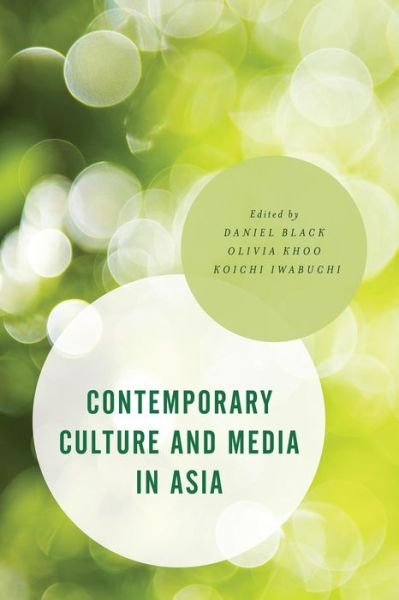 Cover for Daniel Black · Contemporary Culture and Media in Asia - Asian Cultural Studies: Transnational and Dialogic Approaches (Paperback Book) (2016)