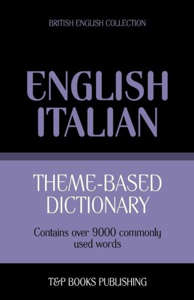 Cover for Andrey Taranov · Theme-based Dictionary British English-italian - 9000 Words (Paperback Book) (2013)