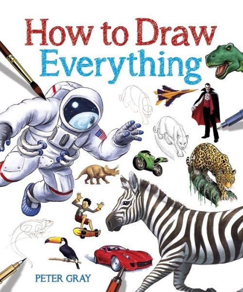 Cover for Peter Gray · How to Draw Everything (Paperback Book) (2016)
