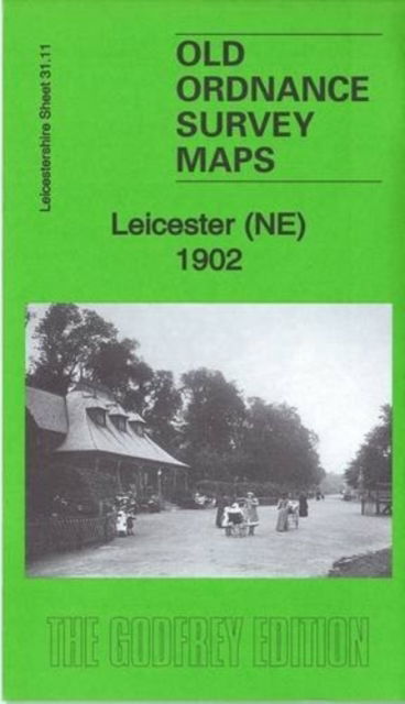 Cover for Barrie Trinder · Leicester 1902: Leicestershire Sheet 31.11a - Old Ordnance Survey Maps of Leicestershire (Map) [New edition] (2016)