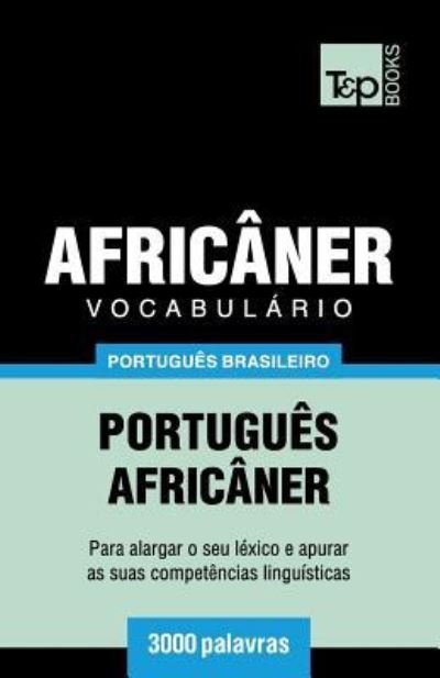 Cover for Andrey Taranov · Vocabulario Portugues Brasileiro-Africaner - 3000 palavras - Brazilian Portuguese Collection (Paperback Book) (2018)