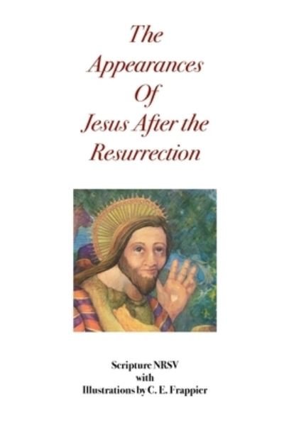 Cover for C E Frappier · Appearances of Jesus After the Resurrection Study Version (Pocketbok) (2021)