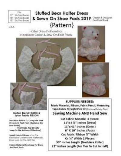 Stuffed Bear Halter Dress and Sewn on Foot Pads Pattern 2019 - Carol Lee Brunk - Bøger - Independently Published - 9781795718097 - 4. februar 2019