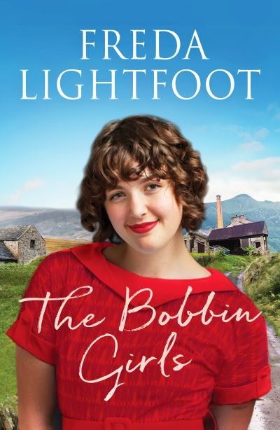 Cover for Freda Lightfoot · The Bobbin Girls: A charming saga of romance and friendship - Lakeland Sagas (Taschenbuch) (2020)