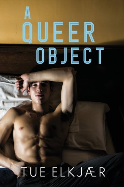 Cover for Tue Elkjaer · A Queer Object (Taschenbuch) (2023)