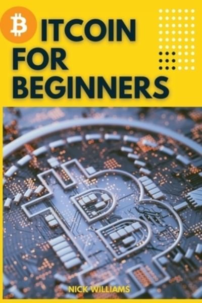 Cover for Nick Williams · Bitcoin for Beginners (Paperback Bog) (2021)