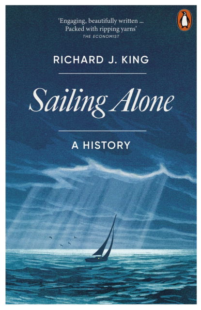 Richard J. King · Sailing Alone: A History (Paperback Book) (2024)