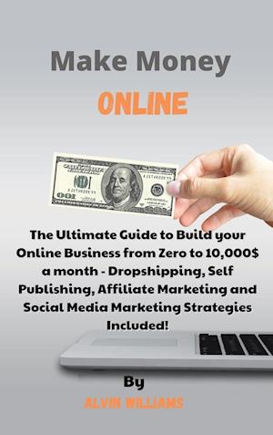 Cover for Alvin Williams · Make Money Online (Hardcover Book) (2021)