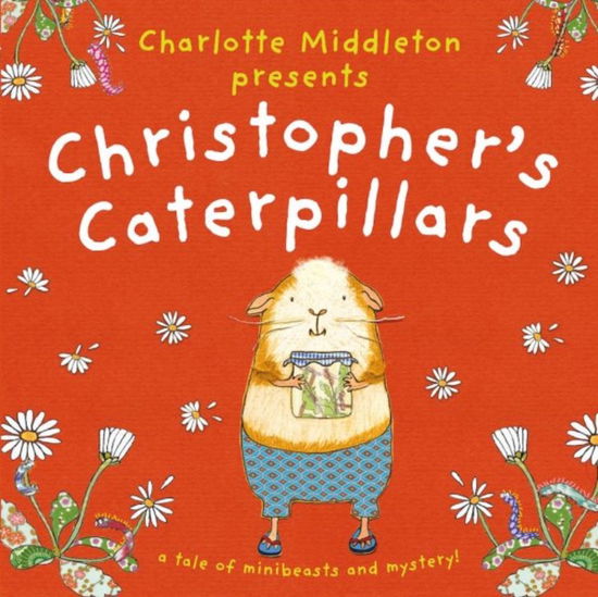 Cover for Charlotte Middleton · Christopher's Caterpillars - Christopher Nibble (Taschenbuch) (2024)