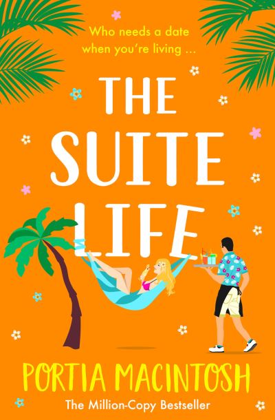 The Suite Life: A friends-to-lovers, close proximity romantic comedy from MILLION-COPY BESTSELLER Portia MacIntosh - Portia MacIntosh - Books - Boldwood Books Ltd - 9781804267097 - April 16, 2024