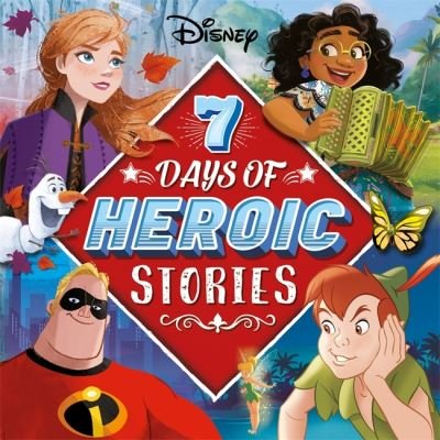Cover for Walt Disney · Disney: 7 Days of Heroic Stories - Collection of Illustrated Tales (Gebundenes Buch) (2023)