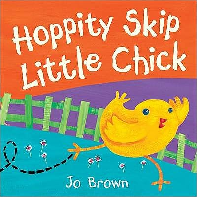 Cover for Jo Brown · Hoppity Skip Little Chick (Hardcover Book) (2009)