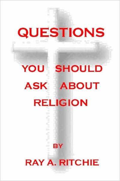 Cover for Ritchie Ray · Questions You Should Ask About Religion (Paperback Bog) (2006)