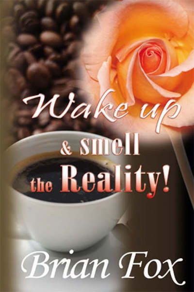 Cover for Brian Fox · Wake Up and Smell the Reality (Paperback Book) (2006)