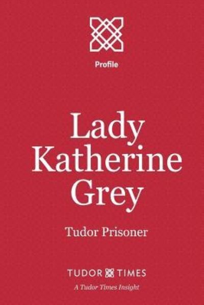Cover for Tudor Times · Lady Katherine Grey (Paperback Bog) (2015)