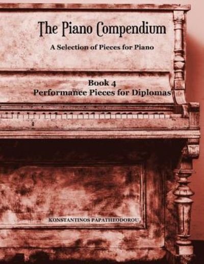 Cover for Konstantinos Papatheodorou · The Piano Compendium 4 (Pocketbok) (2018)
