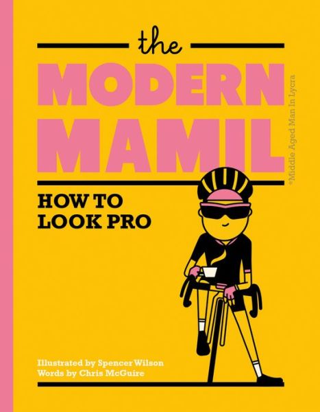 Cover for Chris McGuire · The Modern MAMIL: How to Look Pro (Hardcover Book) (2019)