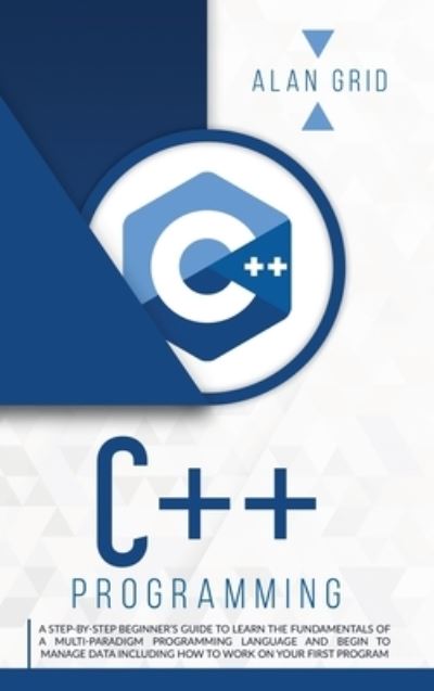 C++ Programming - Alan Grid - Books - Via Etenea Ltd - 9781914045097 - November 14, 2020