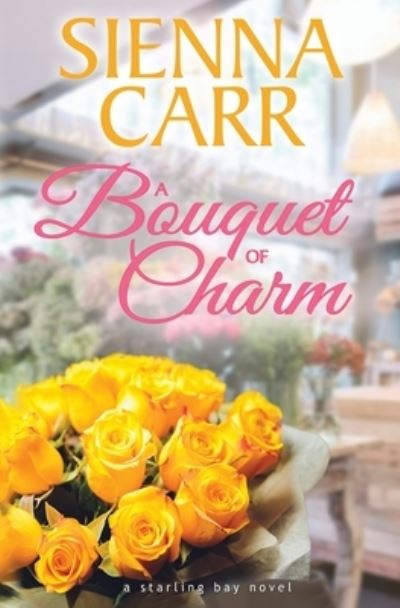 Cover for Sienna Carr · A Bouquet of Charm (Paperback Book) (2021)