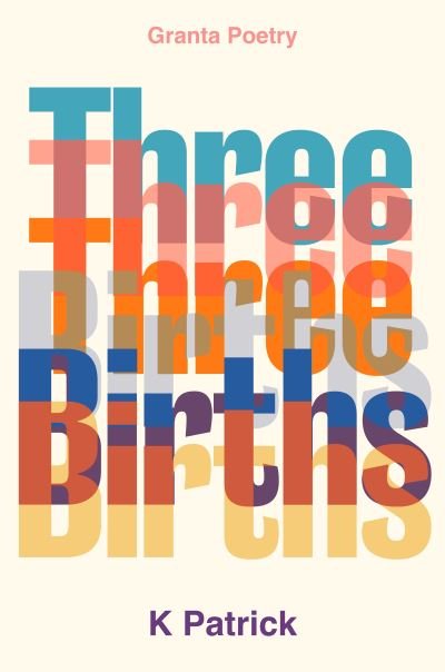 Cover for K Patrick · Three Births (Pocketbok) (2024)