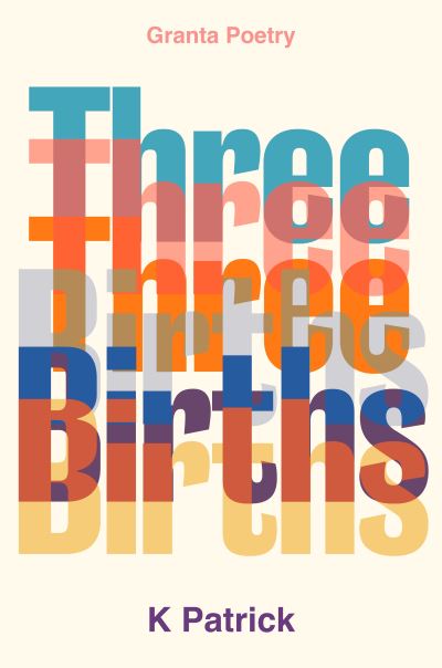 Cover for K Patrick · Three Births (Taschenbuch) (2024)