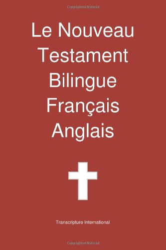 Cover for Transcripture International · Le Nouveau Testament Bilingue, Francais - Anglais (Taschenbuch) [French edition] (2013)