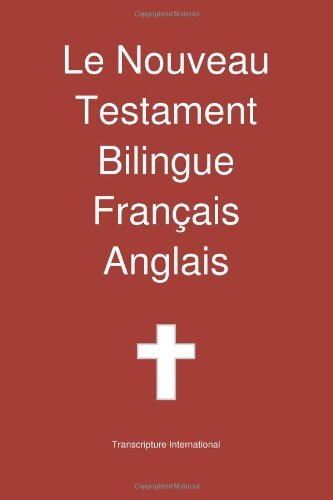 Cover for Transcripture International · Le Nouveau Testament Bilingue, Francais - Anglais (Paperback Bog) [French edition] (2013)