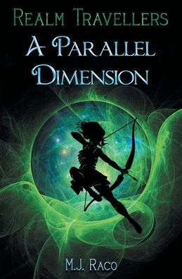 Realm Travellers - A Parallel Dimension - M J Raco - Bücher - Aia Publishing - 9781922329097 - 20. November 2020